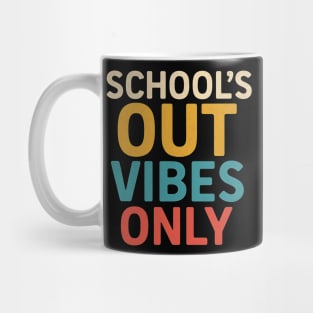 School’s Out Vibes Only – Fun Summer Break Last Day of School Design Mug